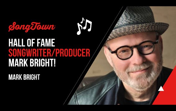 Hall of Fame Songwriter/Producer Mark Bright! – Songtown